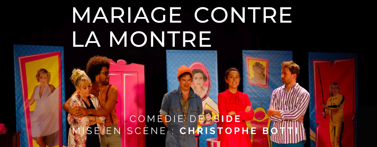 Instant théâtre - Mariage contre la montre